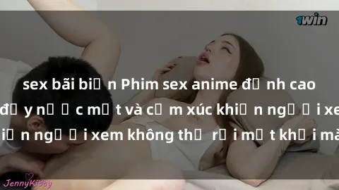 sex bãi biển Phim sex anime đỉnh cao: Những tác phẩm đầy nước mắt và cảm xúc khiến người xem không thể rời mắt khỏi màn hình